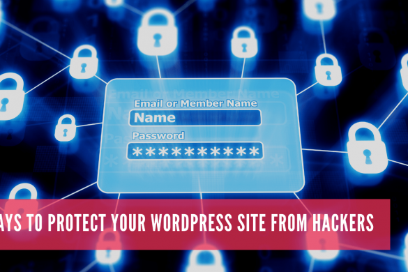 Five Ways to Protect Your WordPress Site from Hackers 