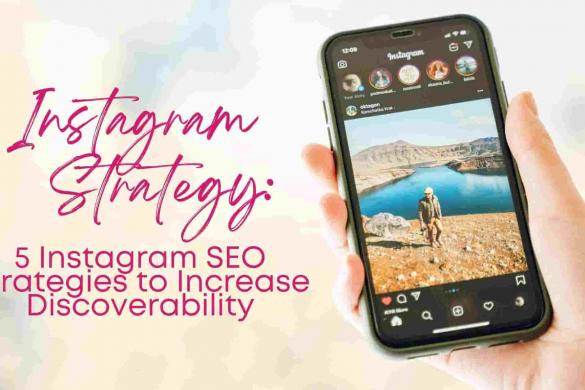 5 Instagram SEO Strategies to Increase Discoverability