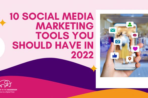 10 Social Media Marketing Tools You Should Have in 2022