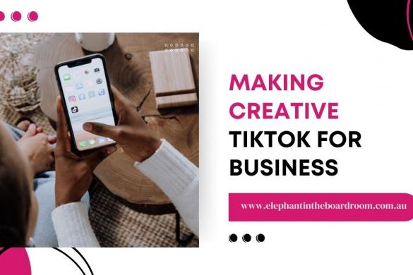 Making Creative TikTok Content for Business