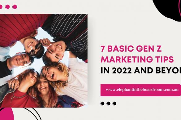 7 Basic Gen Z Marketing Tips in 2022 And Beyond