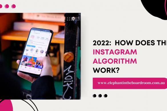 2022: How Does Instagram’s Algorithm Work?