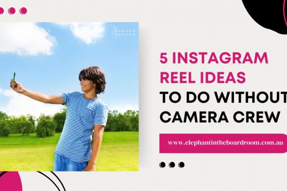 5 Instagram Reel Ideas To Do Without A Camera Crew