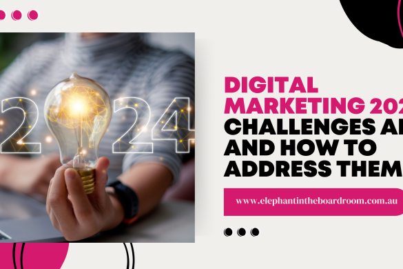 Digital Marketing 2024: Challenges And How To Address Them