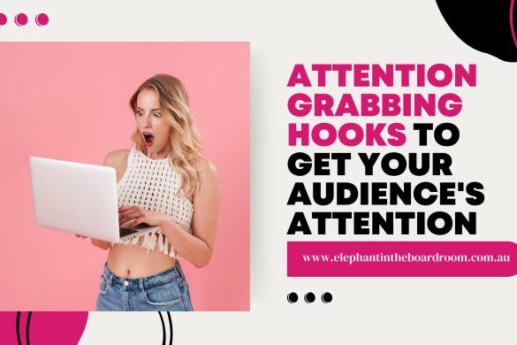 Attention - Grabbing Marketing Hooks To Get Your Audience's Attention